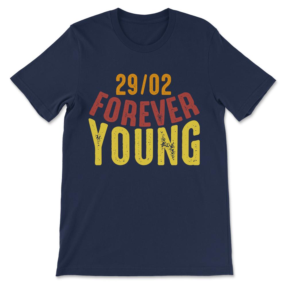 Feb 29th Birthday February 29th Leap Year Birthday Gift Gift Tee - - Navy