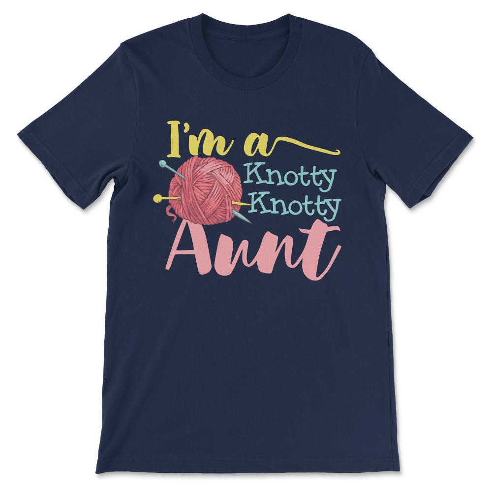 Knitting Aunt Knitter Lover Yarn Handcraft Crocheting Craft Gift Tee - Navy