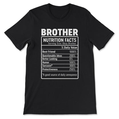 Brother Nutrition Facts Favourite Brother Ever Best Family Ever Gift - Black