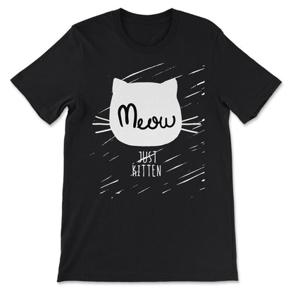 just kidding for tee Gift Tee - Unisex T-Shirt - Black