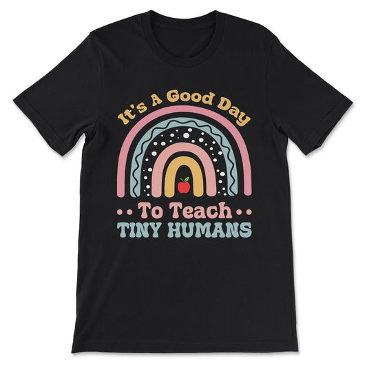 Kg Teacher Teach Tiny Humans Positive Teacher Kg Cute Humans Gift Tee - Black