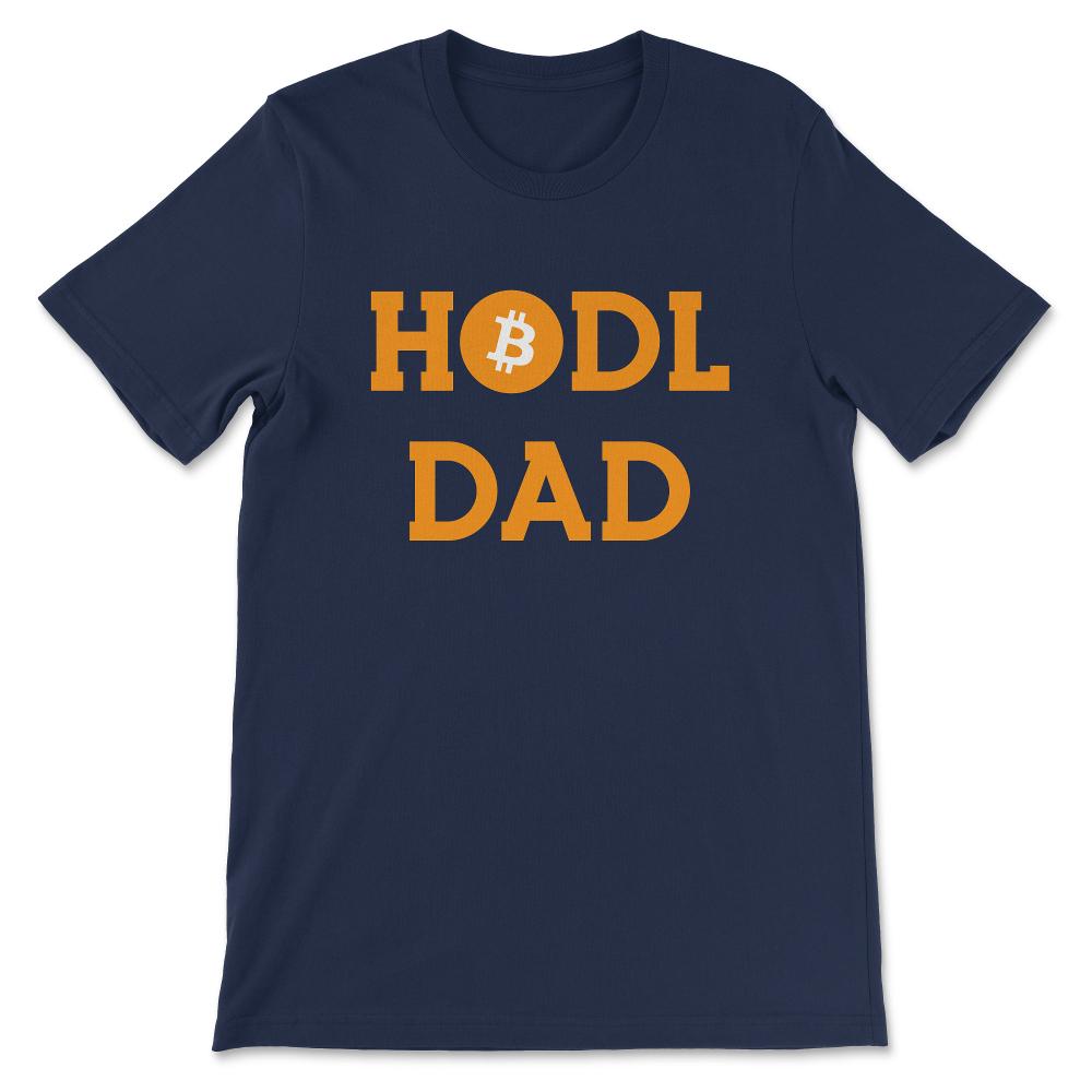 Hodl Dad Crypto Dad Trader Ethereum Bitcoin Fathers Day Gift Tee - - Navy