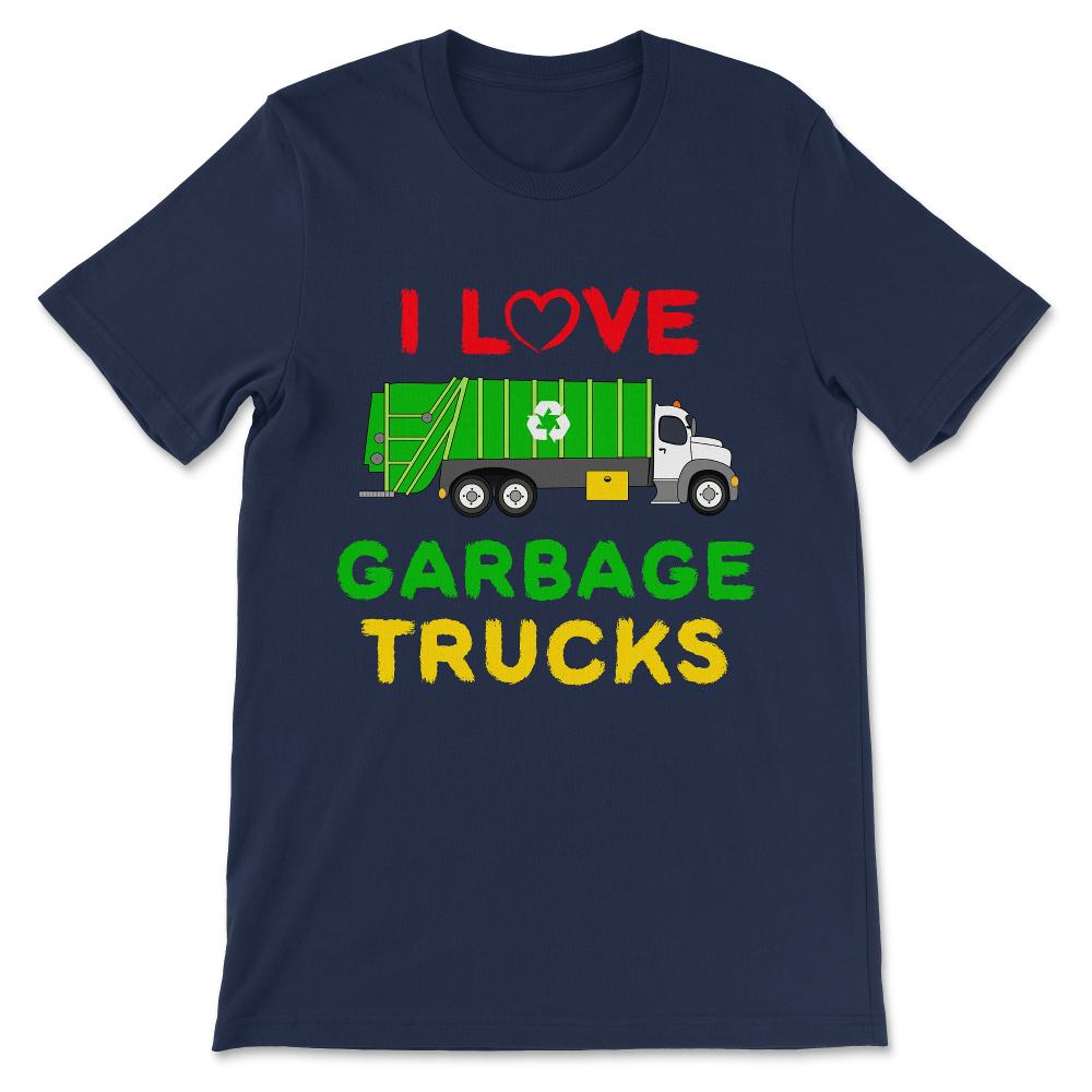 Garbage Truck Shirt Toddler - I Love Garbage Truck Gift Tee - Unisex - Navy