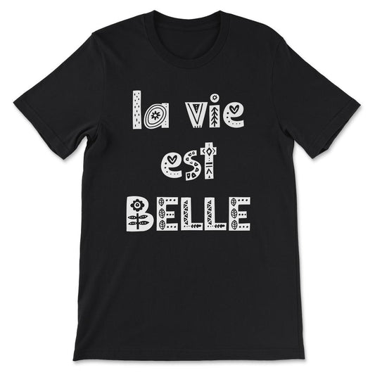 La Vie Est Belle Gift Tee - Unisex T-Shirt - Black