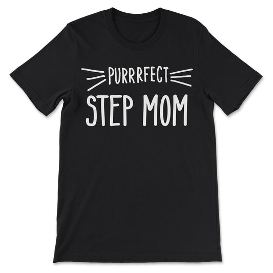 Womens Step Mom Gift Cute Perfect Step Mom Cat Lover Stepmom graphic - Black