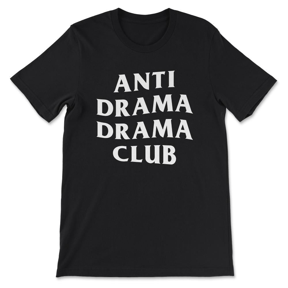 anti darama darama club Gift Tee - Unisex T-Shirt - Black