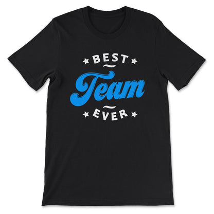 Best Team Ever Winner Team Ever Favourite Team Ever Gift Tee - Unisex - Black