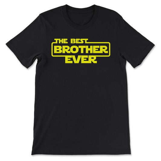 The Best Brother Ever Favourite Brother Ever Best Family Ever Gift - Black