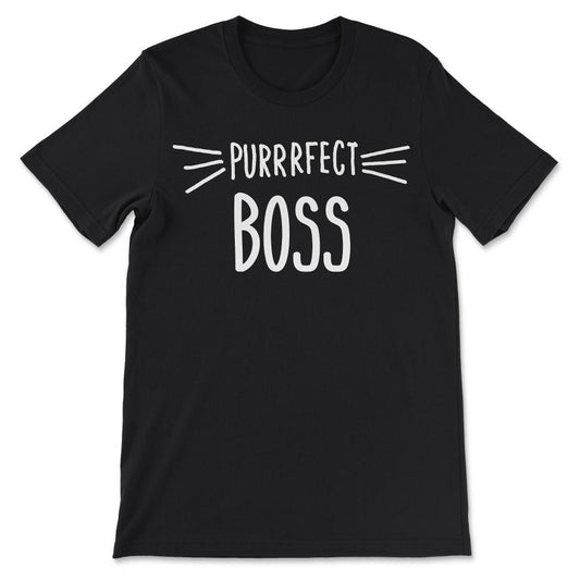 Boss Gift Cute Perfect Boss Cat Lover CEO print Gift Tee - Unisex - Black