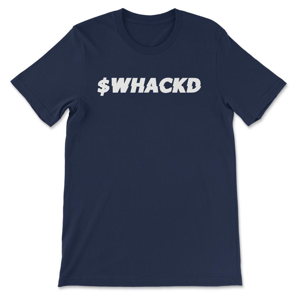 Whacked Shirt 2 Gift Tee - Unisex T-Shirt - Navy