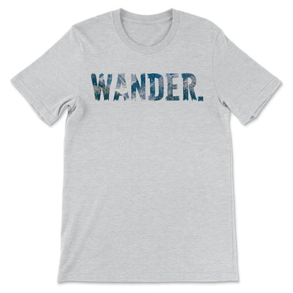 Wander Mountains Beach Hiking Camping Wander Not Lost print Gift Tee - Ash