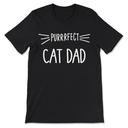 Dad - Perfect Dad Gifts for a Loving Cat Dad Gift Tee - Unisex T-Shirt - Black