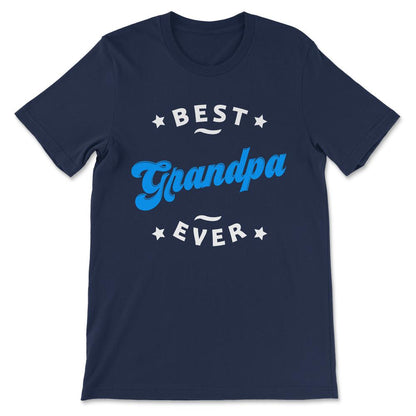 Best Grandpa Ever Best Grandfather Ever Best Parents Ever Gift Tee - - Navy