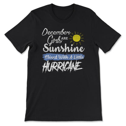December Girls Are Sunshine Gift Tee - Unisex T-Shirt - Black