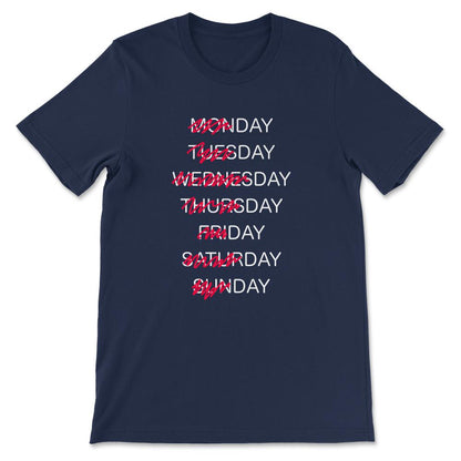 Week Shirt - Day of Week Shirt - Week Days and Weekend Gift Tee - - Navy