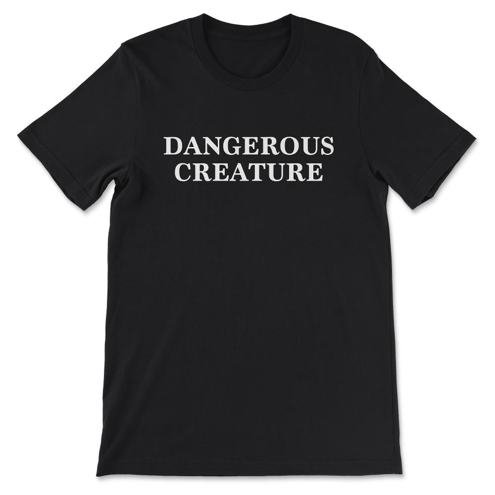 Dangerous Creature Senator Positive Motivational Politics Gift Tee - - Black