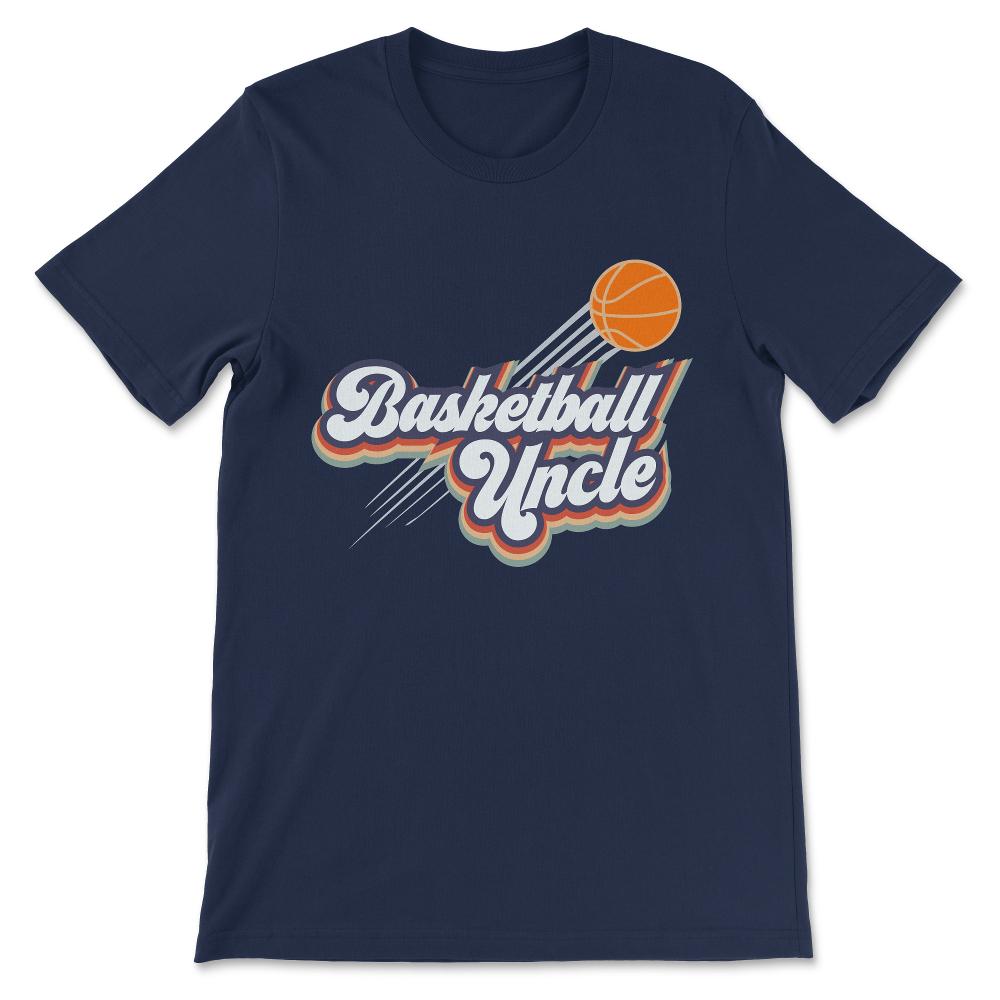 Basketball Uncle Basketball Man Basketball Player Coach Team Gift Tee - Navy