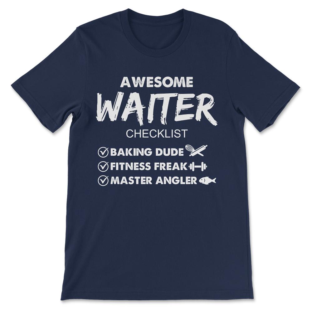 awesome waiter checklist Gift Tee - Unisex T-Shirt - Navy