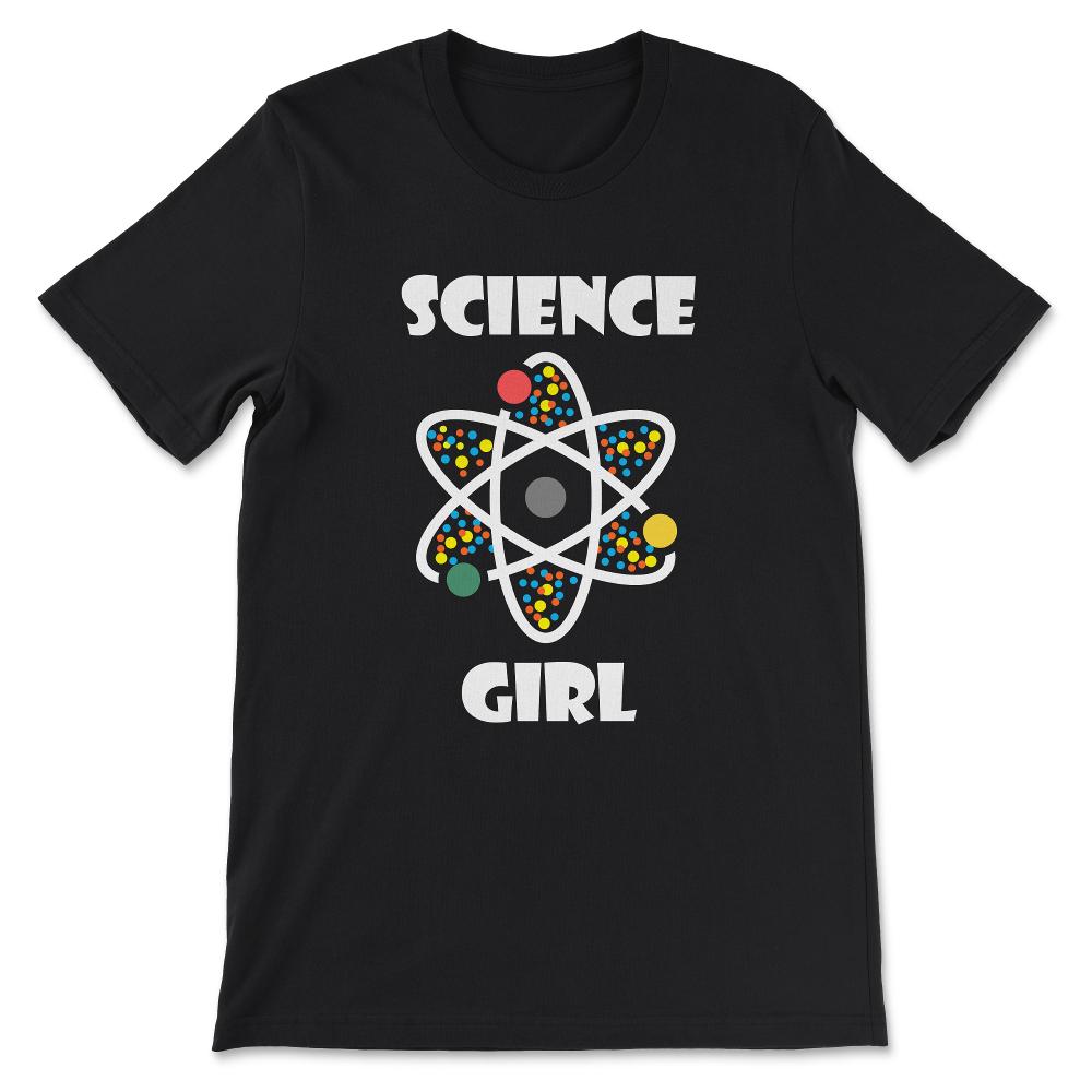 Science Girl - Atom Lover Science Teacher Science Student Gift Tee - - Black