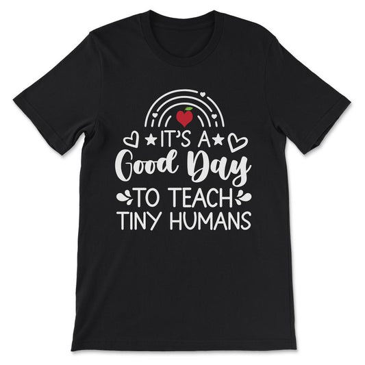 Kg Teacher Teach Tiny Humans Positive Teacher Kg Cute Humans Gift Tee - Black