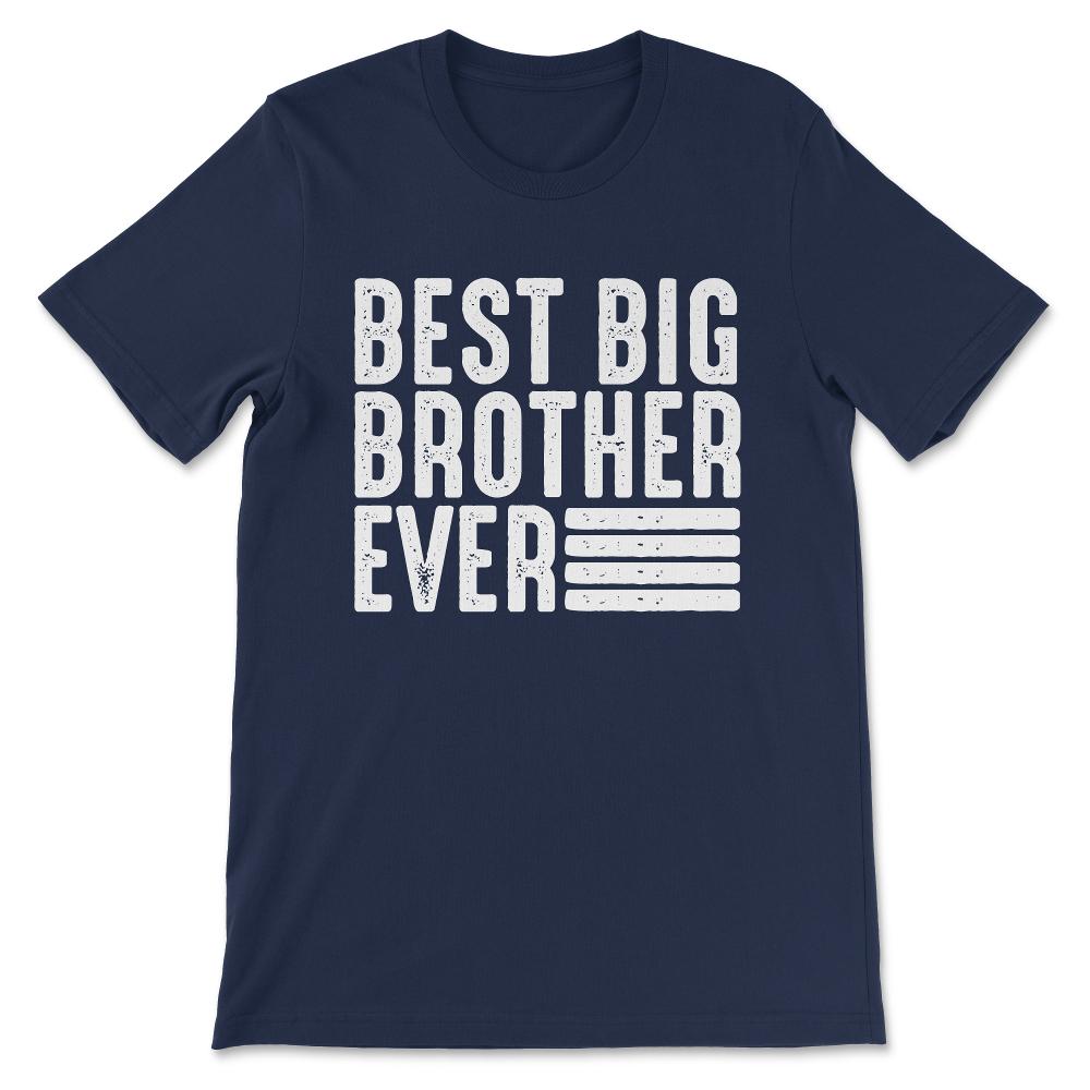 Best Big Brother Ever Favourite Brother Ever Best Family Ever Gift - Navy