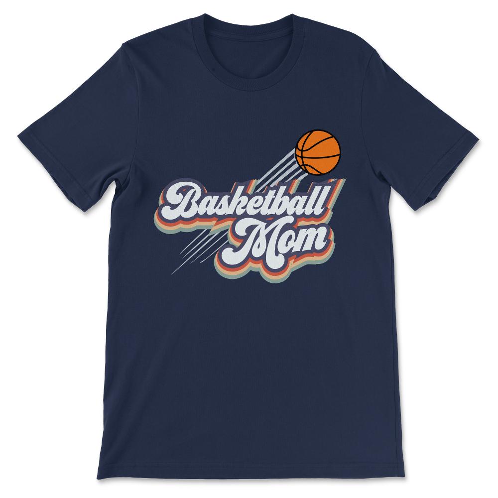 Basketball Mom Basketball Mama Basketball Mother Player Gift Tee - - Navy