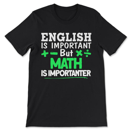 english is important but math is Gift Tee - Unisex T-Shirt - Black