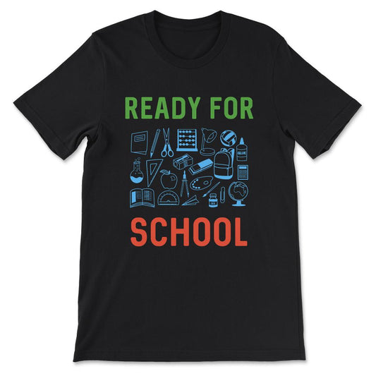 Ready For School Shirt 1 Gift Tee - Unisex T-Shirt - Black