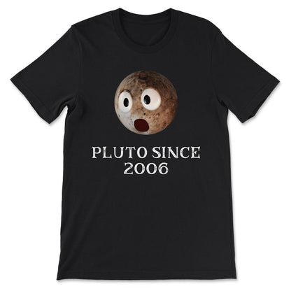 Funny Pluto Since 2006 Design Solar System Pluto Planet design Gift - Black