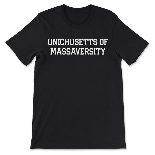 Unichusetts of Massaversity Funny Massachusetts Gift design Gift Tee - Black