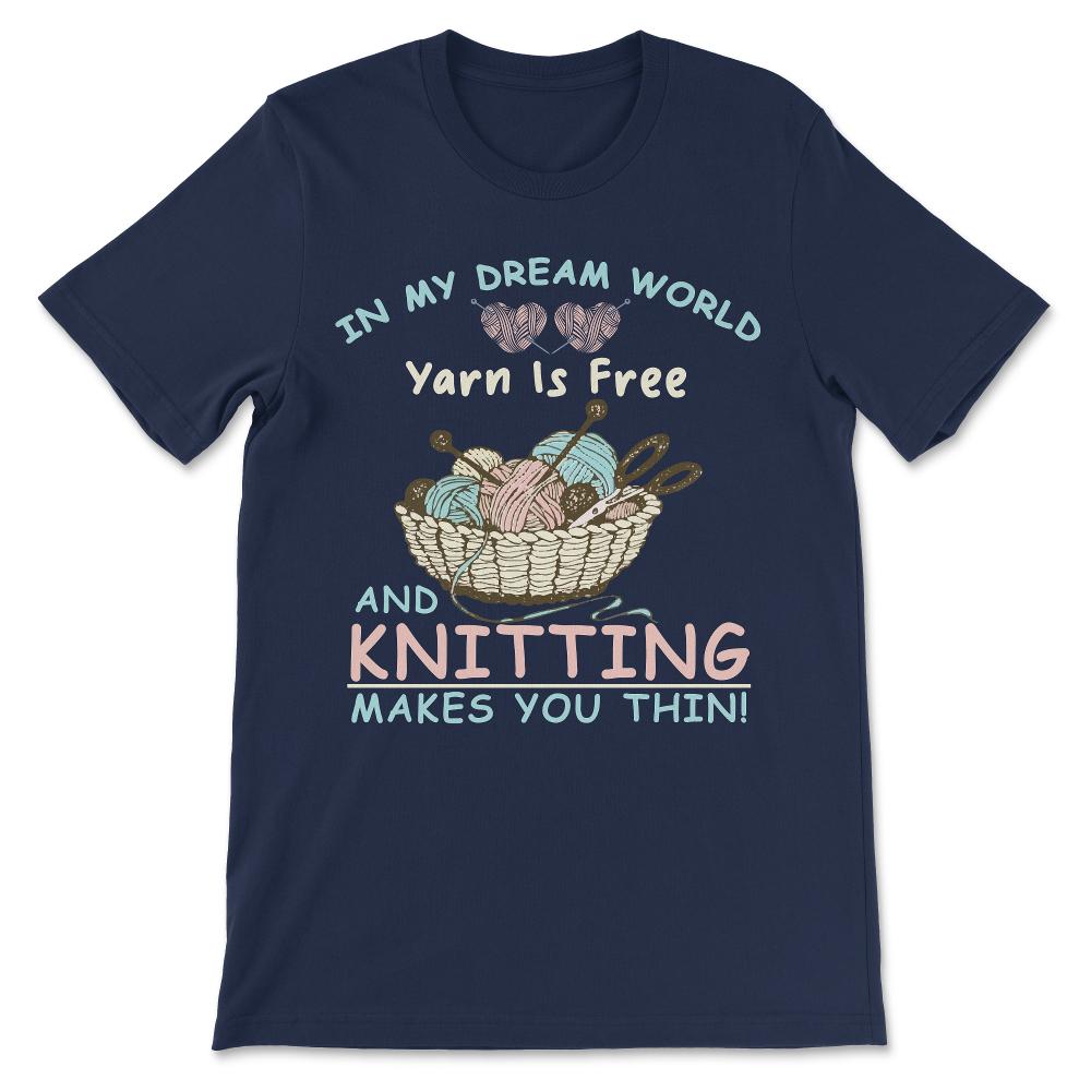 Knitting Quote Yarn Handcraft Skilled Knitting Knitter Lover Gift Tee - Navy