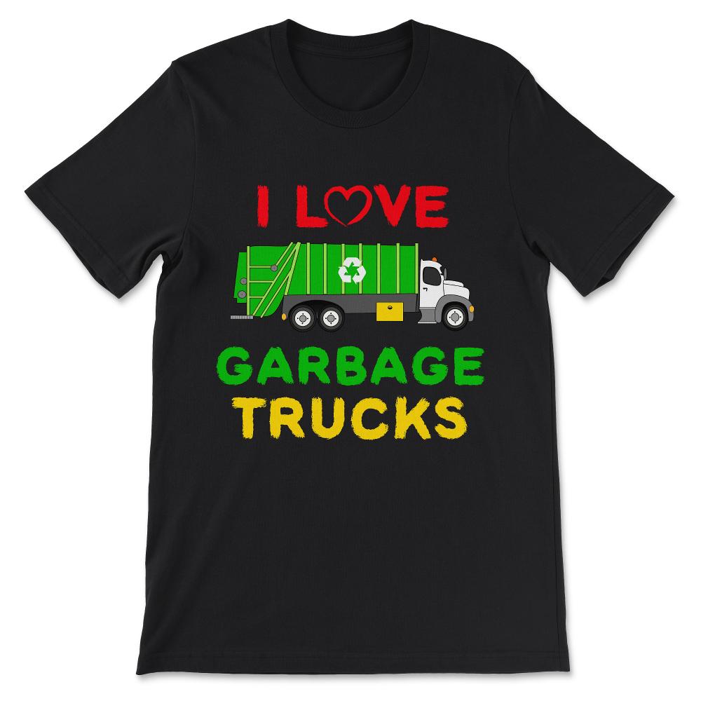 Garbage Truck Shirt Toddler - I Love Garbage Truck Gift Tee - Unisex - Black