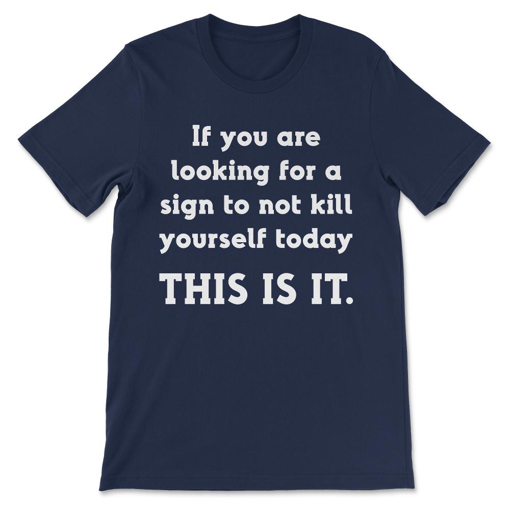 Suicide Awareness Sign Shirt 1 Gift Tee - Unisex T-Shirt - Navy