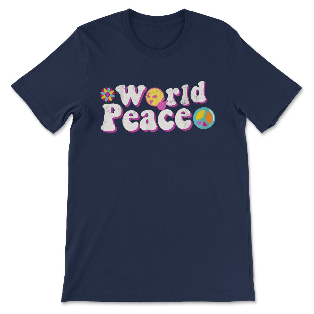 World Peace Global Peace World Peace Day Peace Sign No War Gift Tee - - Navy