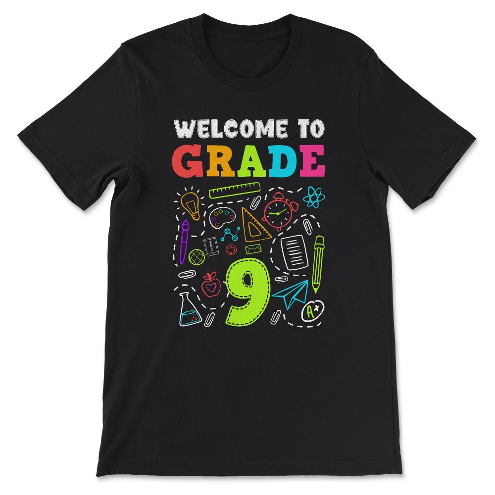 Welcome Grade 9th Grade 9th Student Grade 9th Class Gift Tee - Unisex - Black