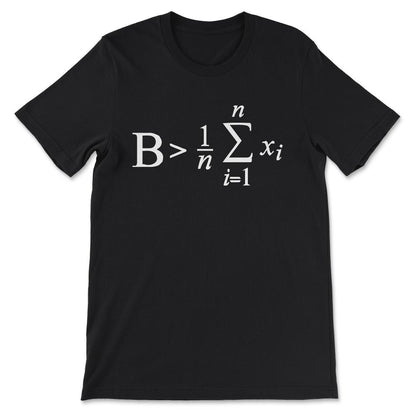 Be Greater Than Average v2 white Gift Tee - Unisex T-Shirt - Black