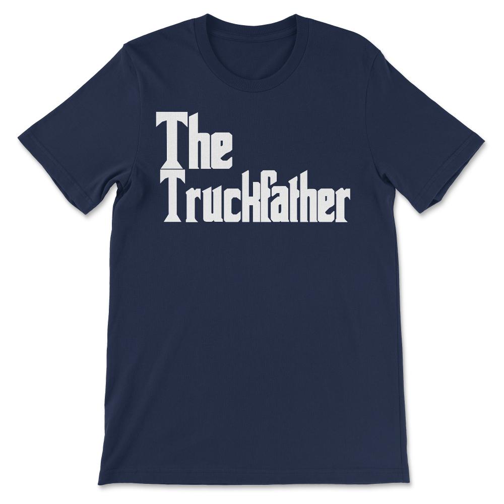 Truck Truckfather - Funny Dad Father UTE Pickup Trucker Gift Tee - - Navy