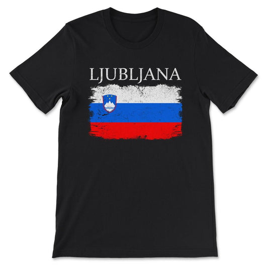 Ljubljana Slovenia Capital Slovenia Tourist Slovenia Flag Gift Tee - - Black
