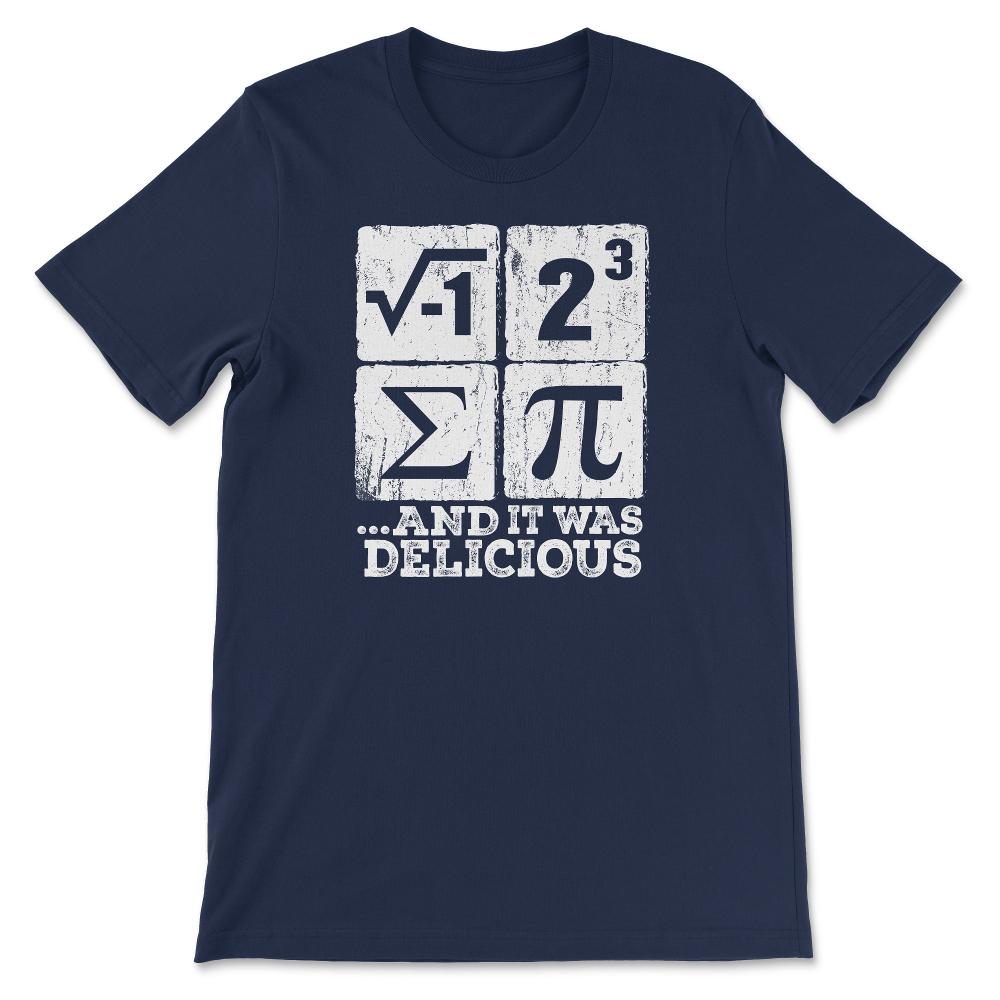 I Ate Some Pi print Funny i ate some pie Math Nerd Humor Gift Tee - - Navy