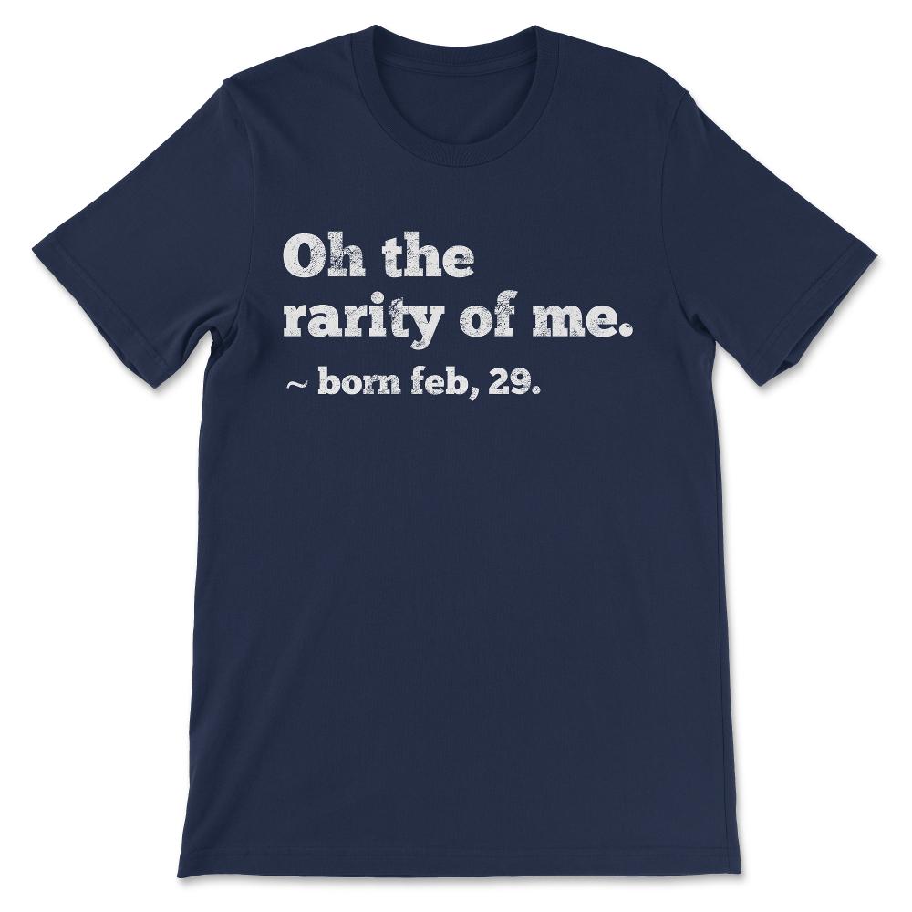 Feb 29th Birthday February 29th Leap Year Birthday Gift Gift Tee - - Navy