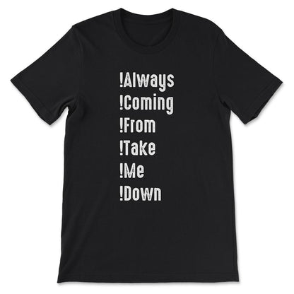 always coming Gift Tee - Unisex T-Shirt - Black