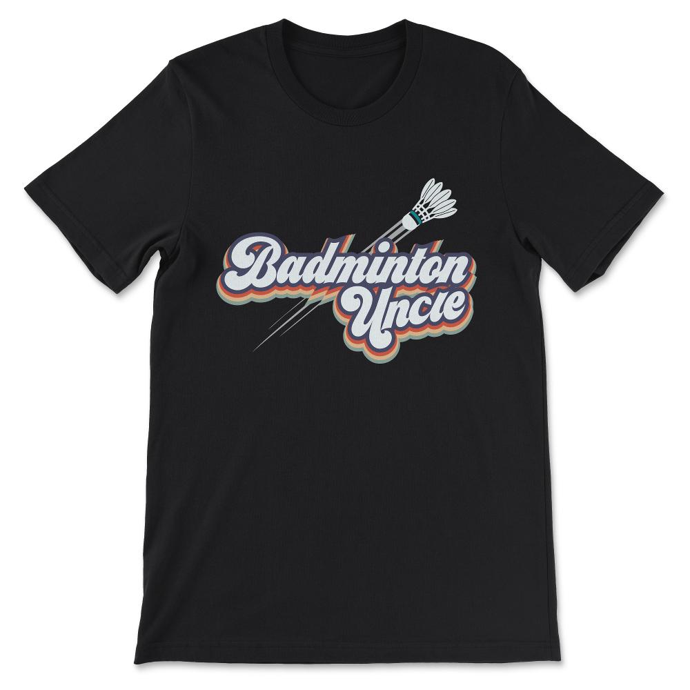 Badminton Uncle Badminton Coach Badminton Player Shuttlecock Gift Tee - Black