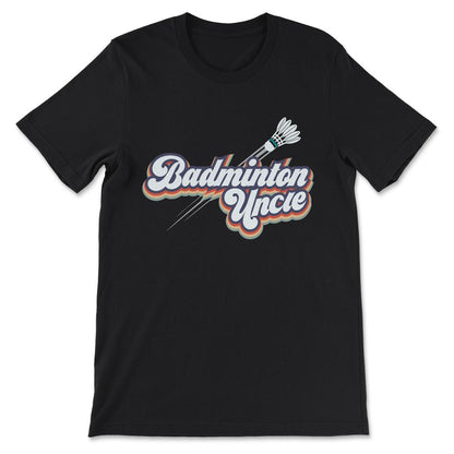 Badminton Uncle Badminton Coach Badminton Player Shuttlecock Gift Tee - Black