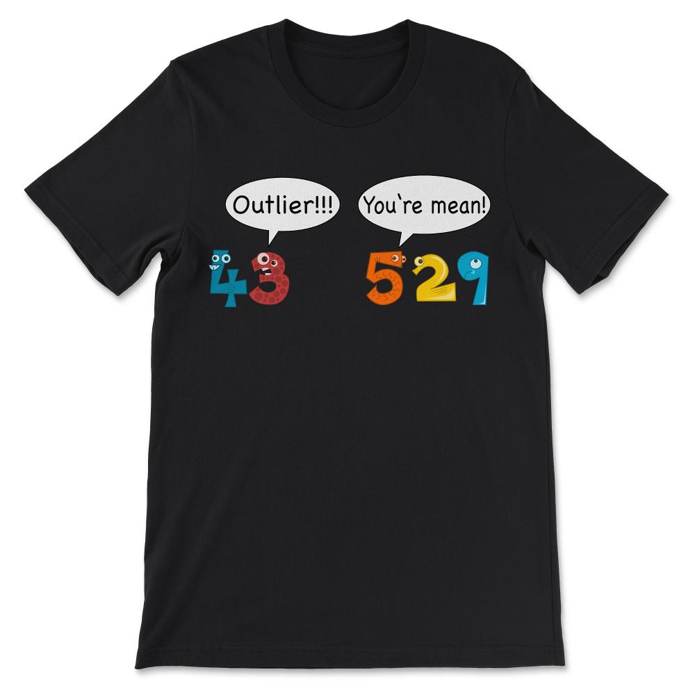 Statistics Outlier Shirt 1 Gift Tee - Unisex T-Shirt - Black