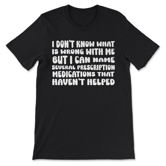 i dont know what is wrong Gift Tee - Unisex T-Shirt - Black