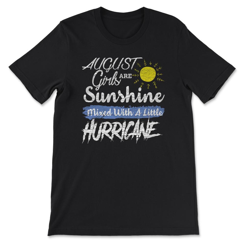 August Girls Are Sunshine Gift Tee - Unisex T-Shirt - Black