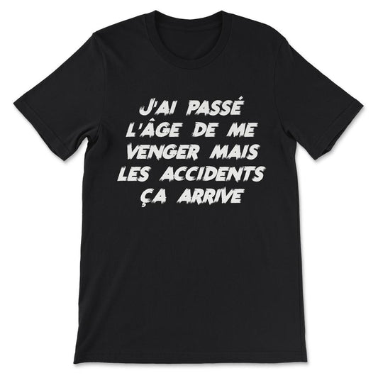 Funny French Accidents Shirt 1 Gift Tee - Unisex T-Shirt - Black