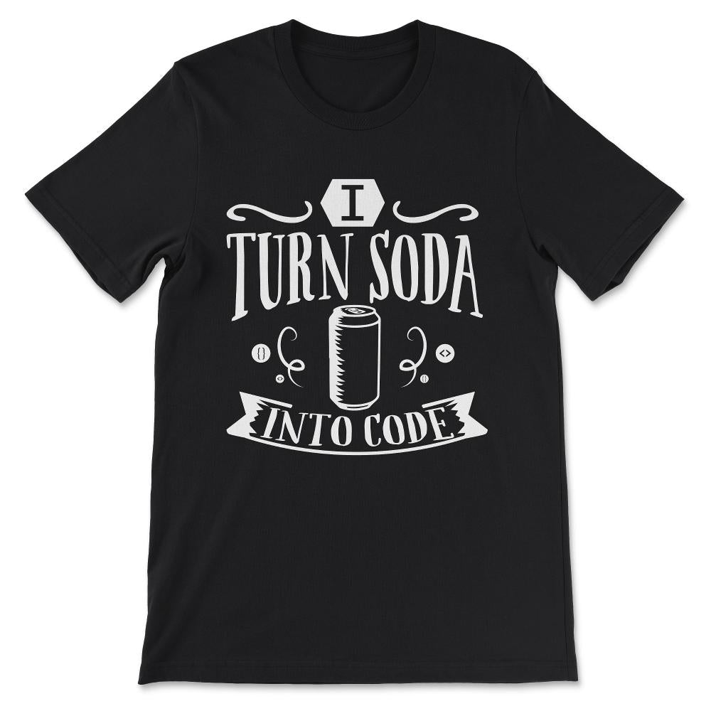 Soda Into Code Software Engineer Coder Funny Programming Gift Tee - - Black