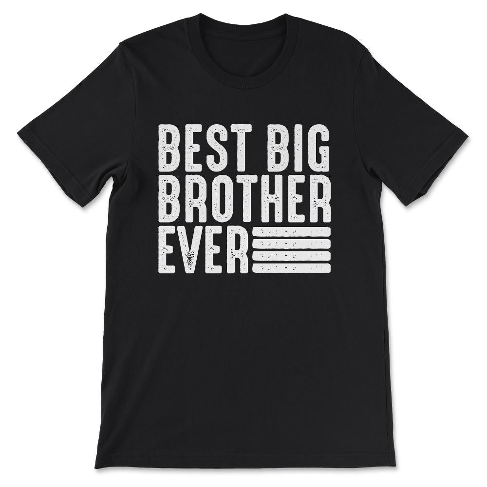 Best Big Brother Ever Favourite Brother Ever Best Family Ever Gift - Black