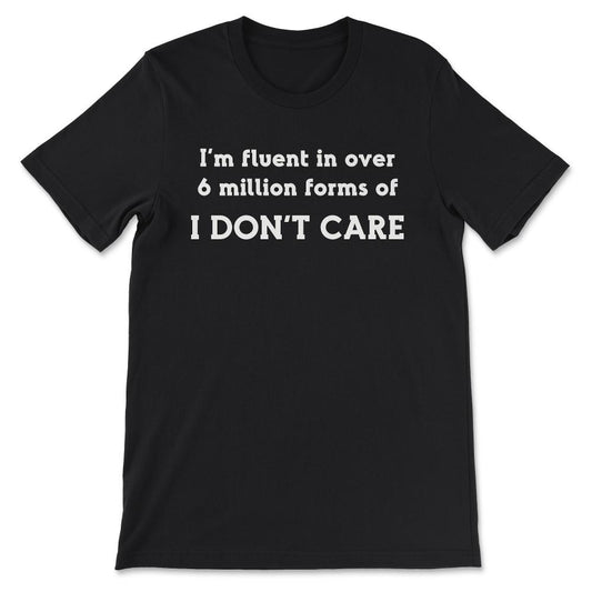 I Dont Care Shirt 2 Gift Tee - Unisex T-Shirt - Black